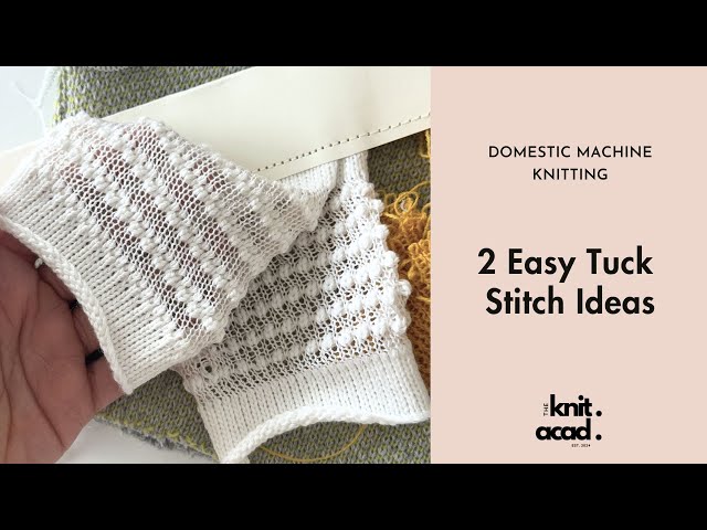 Machine Knitting - Tuck Stitch 2 Variations