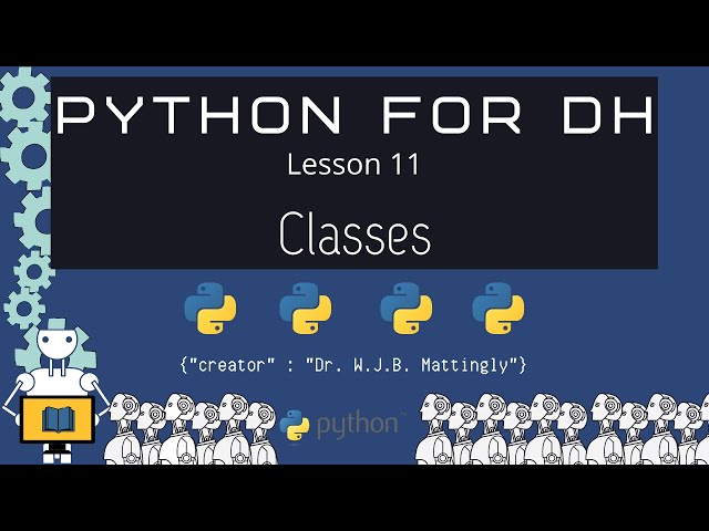 Classes - Python for DH 11
