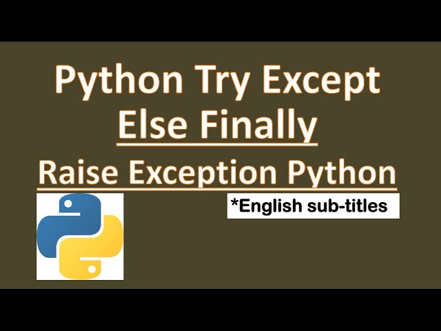 Python Try Except Finally-Python Try Except Else-Python Try Except Raise-Python Try Except Example
