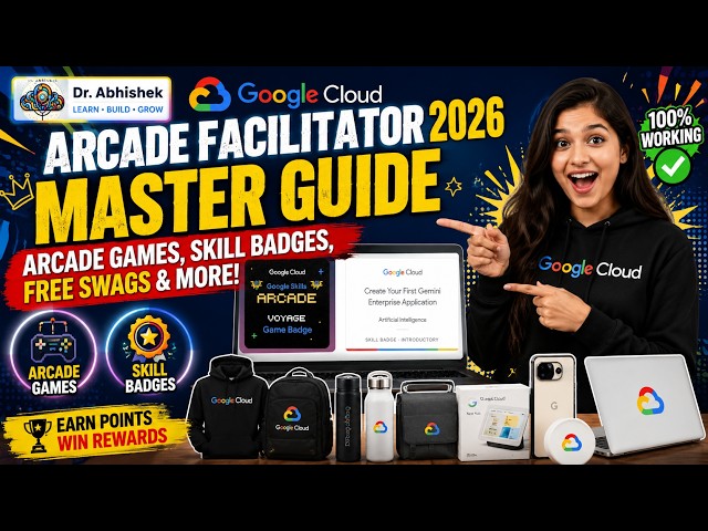 Google Cloud Arcade Facilitator 2026 MASTER GUIDE Arcade Games, Skill Badges, Free Swags & More!