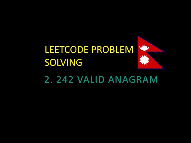 2. 242 Valid Anagram LeetCode problems solving NP