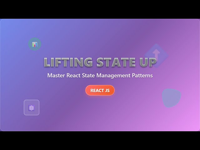 React Lifting State Up: Share State Between Components Easily