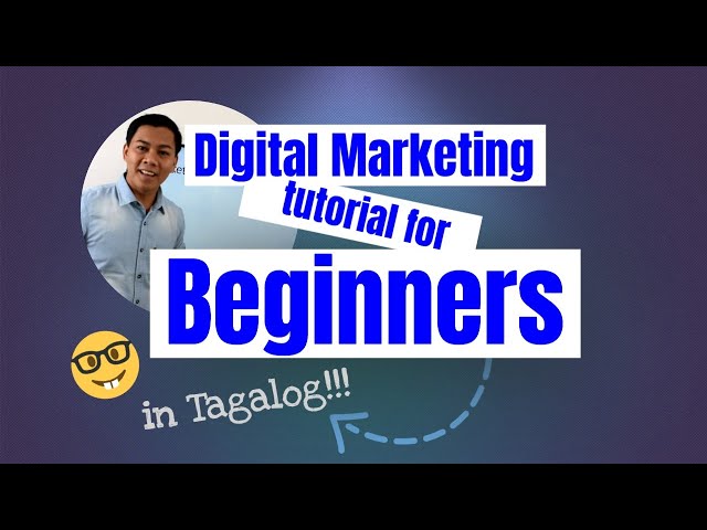 Digital Marketing Tutorial For Beginners Tagalog