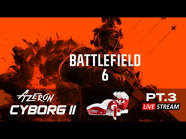 Battlefield 6 with Cyborg II Part 3 #azeron #battlefield6
