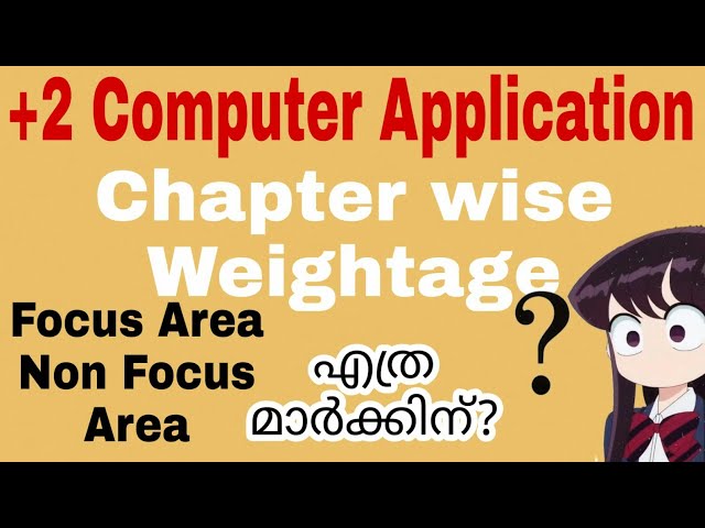 Plus Two Computer Application Chapter Wise Weightage | Focus Area non Focus Area Mark distribution