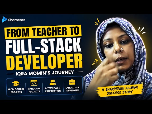 From Teacher to Full-Stack Developer | Iqra Momin’s Career Transformation.