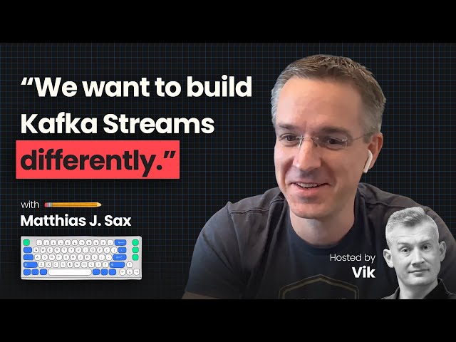Reimagining Stream Processing with Matthias J. Sax | Ep. 9 | Confluent Developer