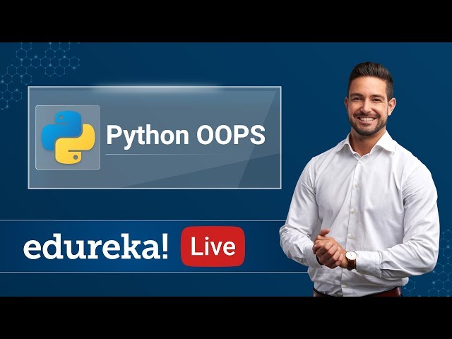 Python Live  - 1 | Python OOPs Tutorial | Object Oriented Programming | Python Training | Edureka