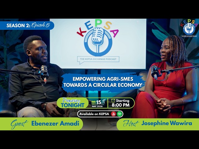 THE EXCHANGE PODCAST | SN 2: EP05 | EMPOWERING AGRI-SMES TOWARDS A CIRCULAR ECONOMY - EBENEZER AMADI