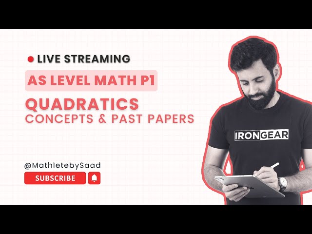 AS Level Math P1 - Quadratics - (Concepts and Past Papers)