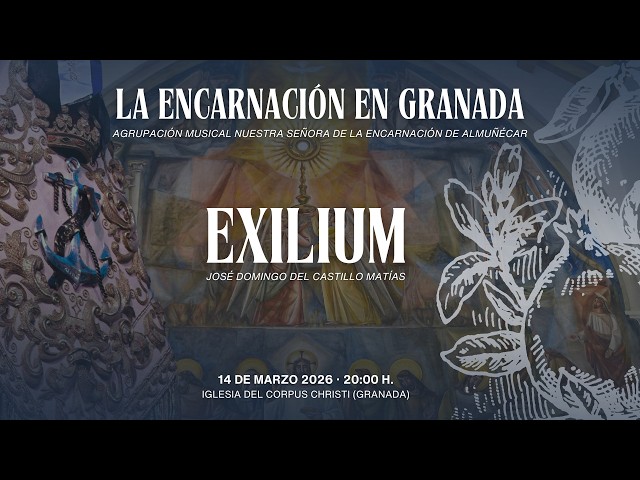 EXILIUM - AM Ntra Sra de la Encarnación (Almuñécar) - LA ENCARNACIÓN EN GRANADA