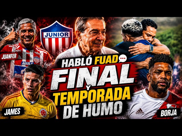 👀 MIENTRAS JUNIOR JUEGA LA FINAL, FUAD CHAR HABLÓ DE JUANFER, BACCA, TEO Y BORJA⚽️ 🇨🇴