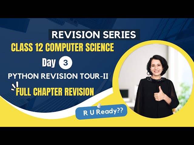 Day 3 - Complete Revision | Python Revision Tour II | Class 12 Computer Science | Board Exam 24🔥