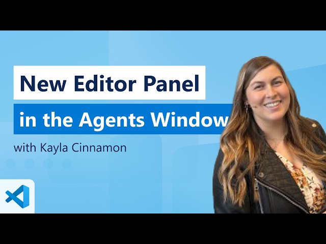 New Editor Panel in the Agents Window