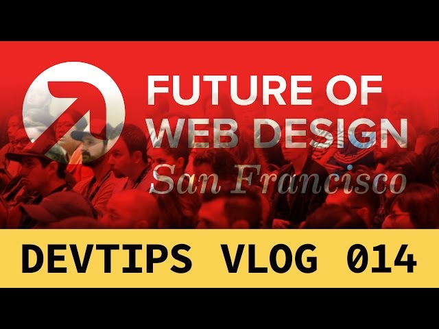 Let's go to the Future Of Web Design Conference [ DevTips Vlog 014 ]