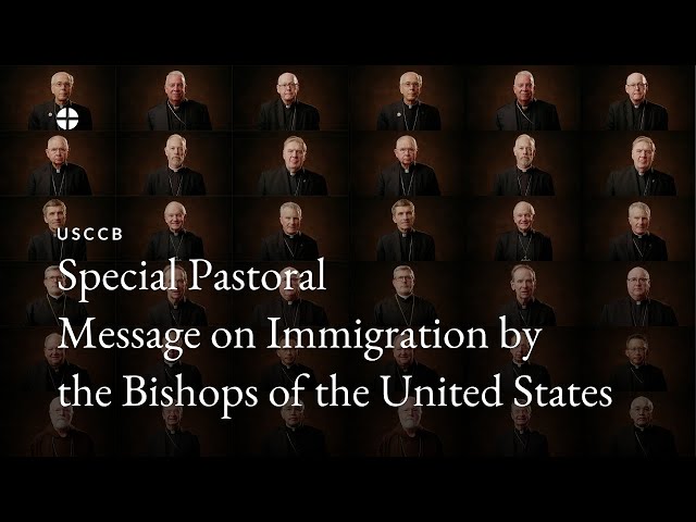 Special Pastoral Message on Immigration by the Bishops of the United States