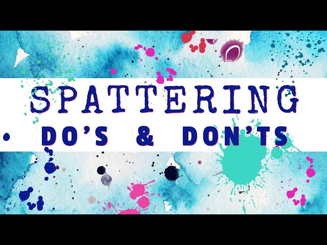 How To Spatter or Splatter In Watercolour Painting - Do's & Don'ts