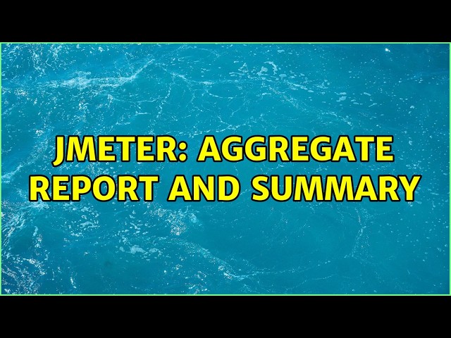 JMeter: Aggregate report and Summary