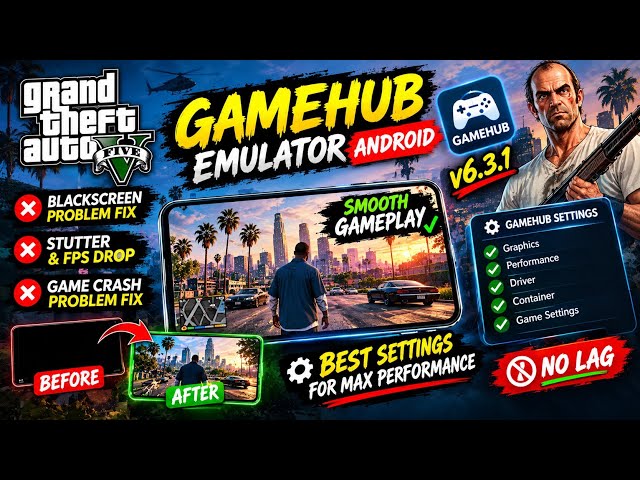 🔥Fix GTA 5 Black Screen Best Settings for GTA 5 on GameHub Emulator| Fix Crashes 🎮🔥