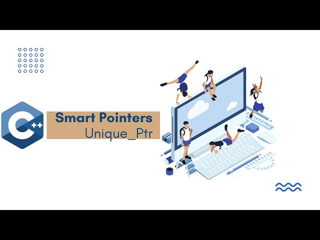 Advanced C++ Smart PointersUnique Pointer