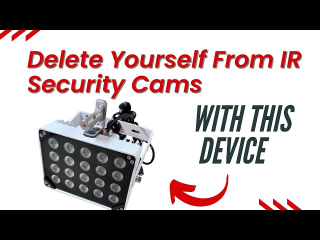 IR Cloaking Device Deletes You From Security Cams