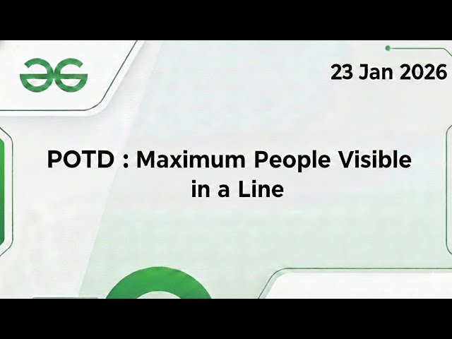 Maximum People Visible in a Line | GeeksforGeeks POTD | Monotonic Stack Solution