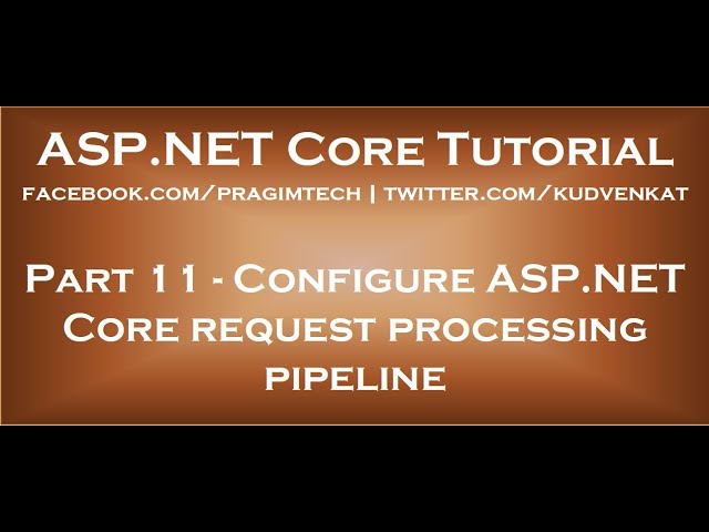 Configure ASP NET Core request processing pipeline