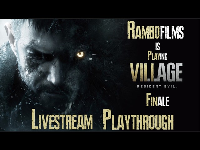 [Finale] 18+ Resident evil Village Playthrough |It's time for Ethan to show how cold he really is!