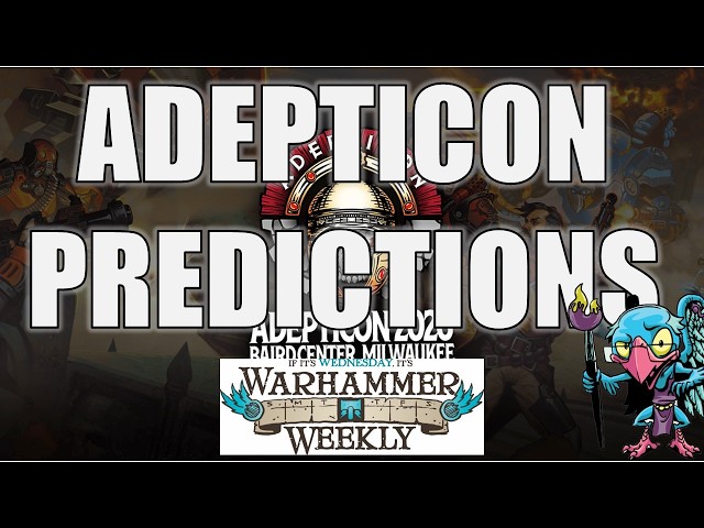 Adepticon 2026 Predictions - Warhammer Weekly 03182026