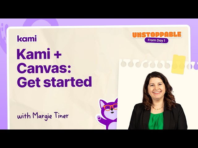Unstoppable from Day 1: Getting Started with Kami + Canvas LMS