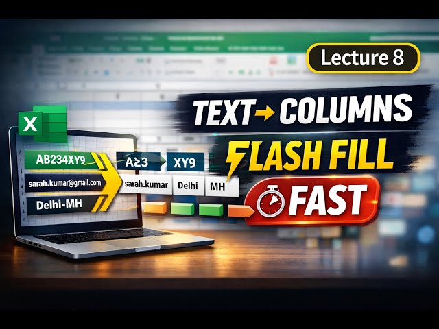 Lecture 8 Excel Tricks Using Text to Columns & Flash Fill  Save Hours of Work