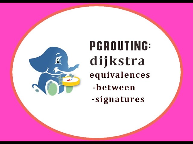 pgRouting: dijkstra  equivalences-between-signatures