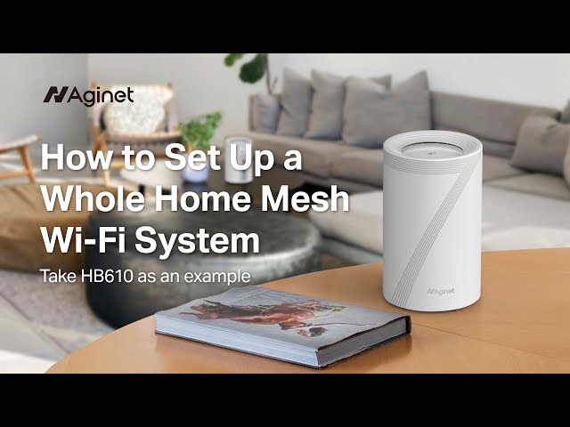 How to Set Up a Whole Home Mesh Wi Fi System (Take HB610 as an example)