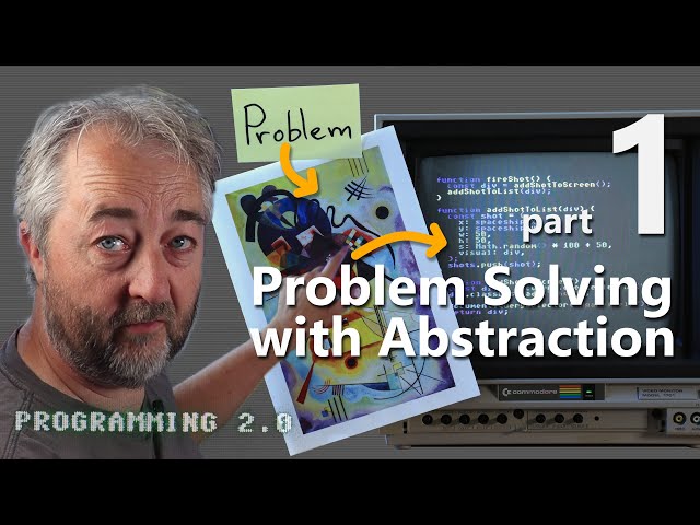 Problem Solving with Abstraction | part 1/3