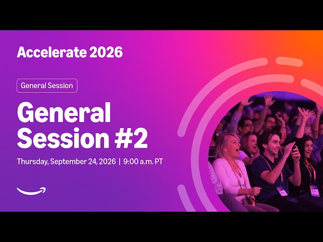 Amazon Accelerate 2026: General Session 2
