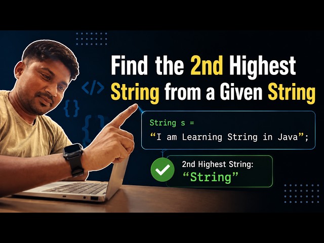 Java Interview Question #1: Find the 2nd Highest String from a Given String | Java Coding