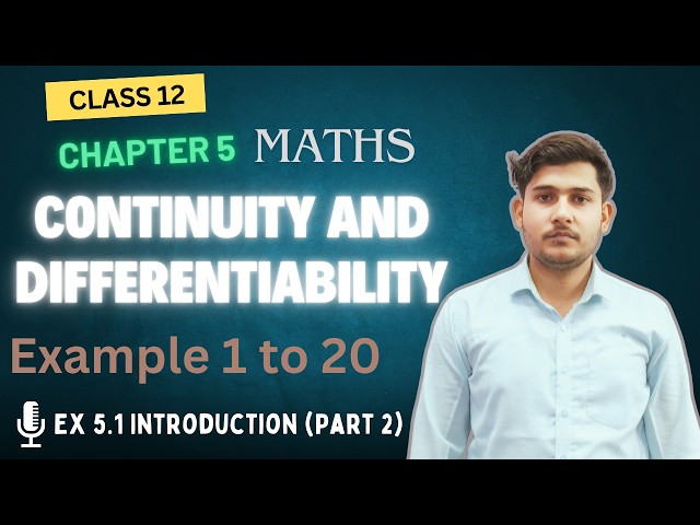 Class 12 Maths Ex. 5.1 Introduction | Chapter 5 Continuity and Differentiability Examples 1 to 20...
