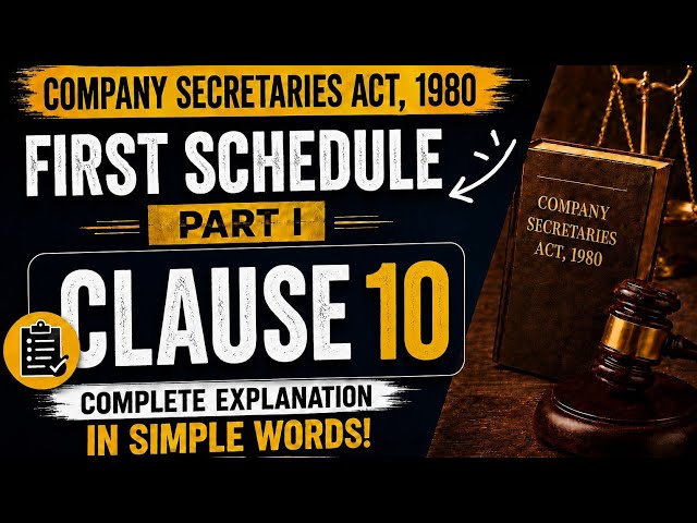 Quick revision of 1st Schedule Part 1 Clause 10 || CS Professional || CMADD.
