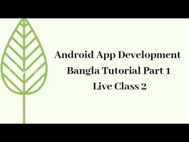 Android App Development Bangla Tutorial part 1 Live class 2  | Universal technical institute Edu