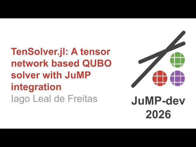 TenSolver.jl: A tensor network based QUBO solver with JuMP integration | Iago Leal de Freitas
