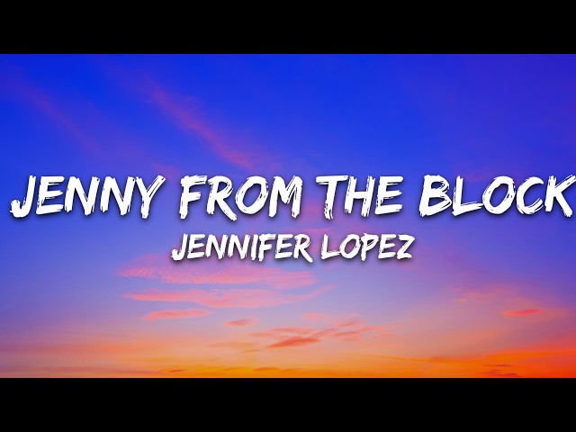 Jennifer Lopez - Jenny From The Block (Lyrics) ft. Jadakiss & Styles P.