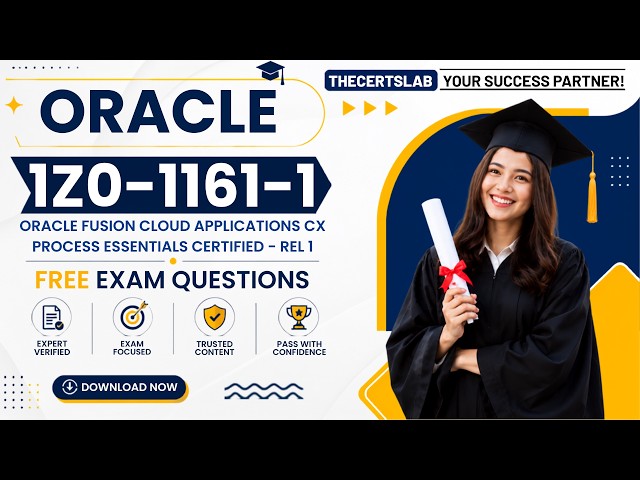 1Z0-1161-1 Exam Questions | Oracle Fusion Cloud Applications CX Process Essentials Certified - Rel 1