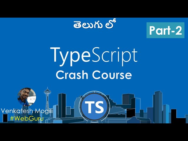TypeScript Crash Course from scratch in Telugu || Part-2 || #VenkateshMogili || #WebGuru