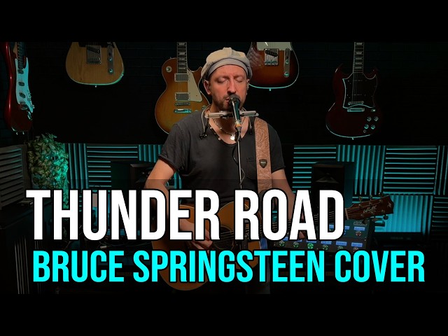 Thunder Road - Bruce Springsteen Cover