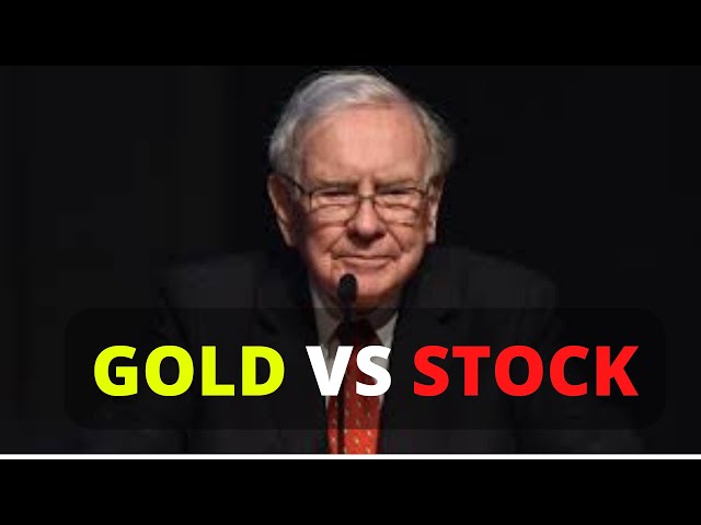 Warren Buffett:  Gold vs Stocks