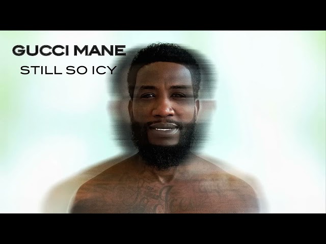 Gucci Mane - Still So Icy [Official Audio]