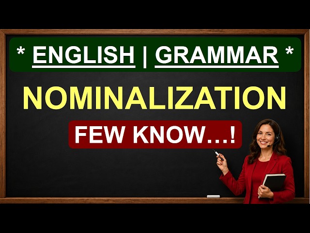 Nominalization in English | Turn Verbs and Adjectives into Nouns for Academic Writing
