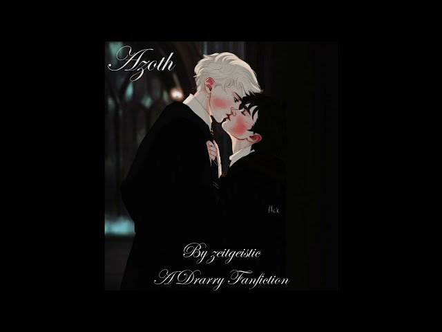 Ch.8 | Azoth by zeitgeistic | A Drarry ( Draco x Harry) Fanfiction| Harry Potter Audiobook