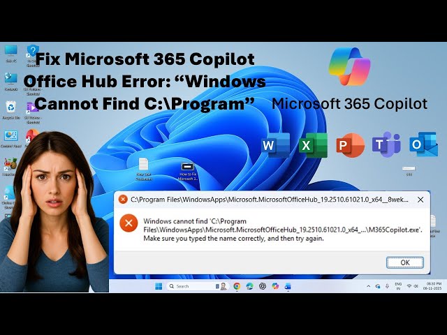 How to Fix Microsoft 365 Copilot Office Hub Error “Windows Cannot Find C:\Program”