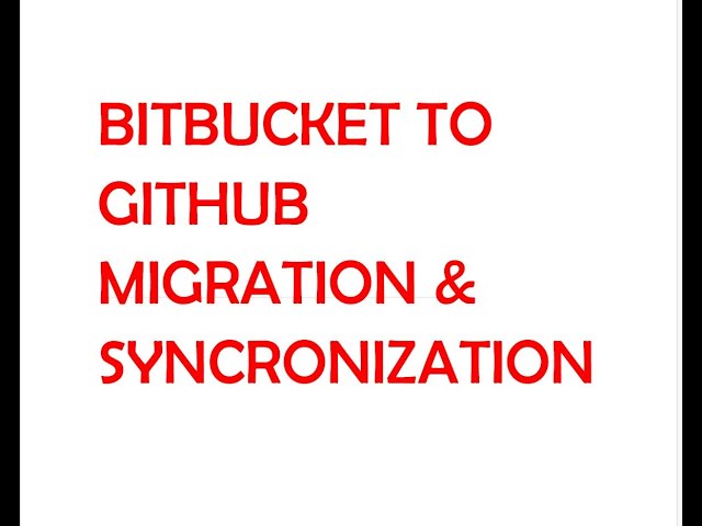 BITBUCKET TO  GITHUB REPOSITORY MIGRATION, SYNCHRONIZATION & MIRRORING USING BITBUCKET PIPELINES
